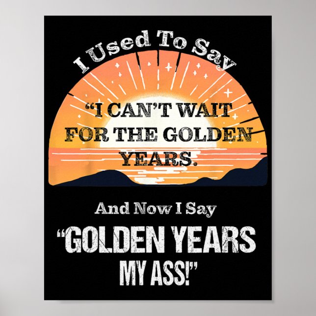 Quote Sr. Citizen Old Age Getting Old Retirement  Poster (Front)