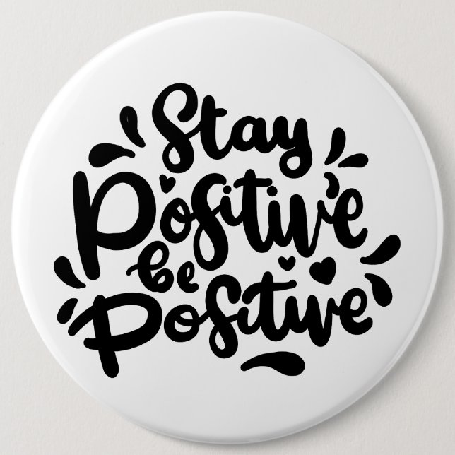 Quote Stay Positive Be Positive Buttons (Front)