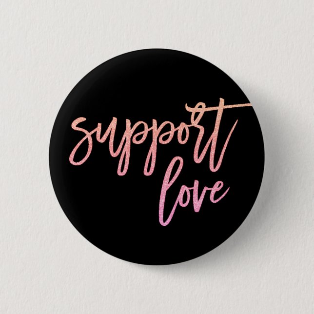 Quote Support Love Gay Pride Sunset Pink Glitter 2 Inch Round Button (Front)
