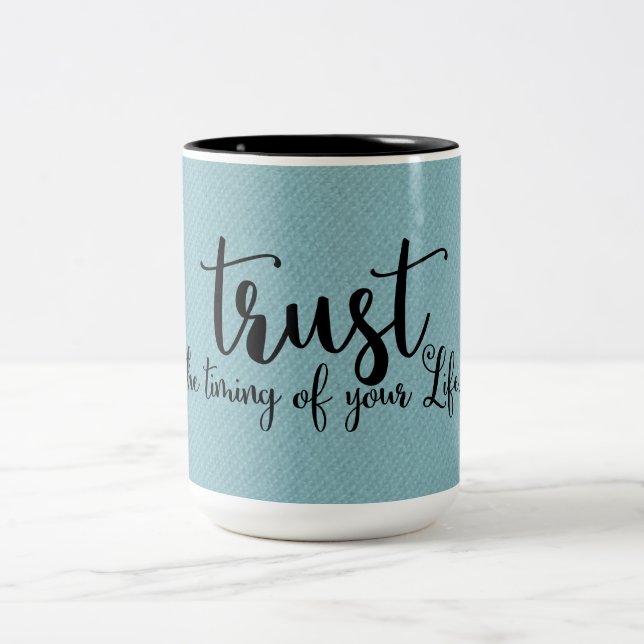 Quote | Trust The Timing of Your Life | Mug (Center)
