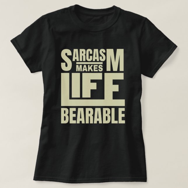 Quote Typography | Funny Sarcasm T-Shirt (Design Front)