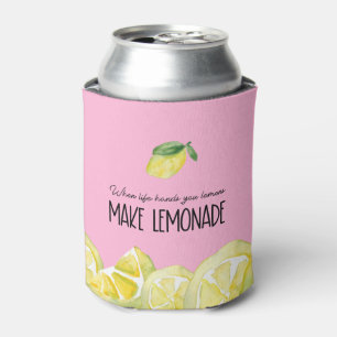 Quote When life hands you lemons make lemonade Can Cooler
