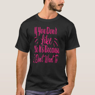 Quote Women Men Motivational Sarcastic Saying 1 T-Shirt