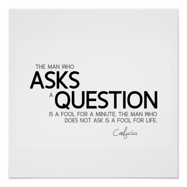 QUOTES: Confucius: Asks a question Poster (Front)