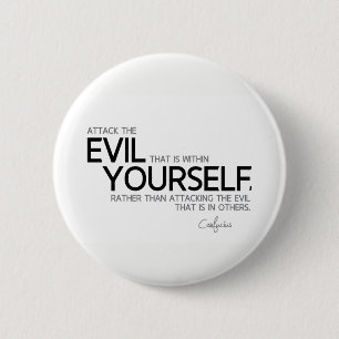 QUOTES: Confucius: Evil within yourself 2 Inch Round Button
