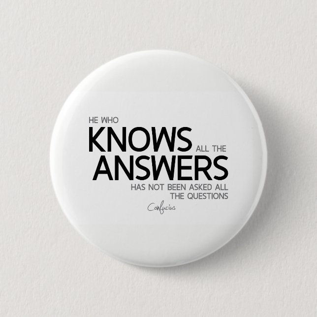 QUOTES: Confucius: Knows all the answers 2 Inch Round Button (Front)