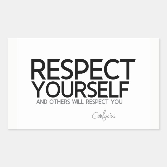QUOTES: Confucius: Respect yourself Sticker (Front)