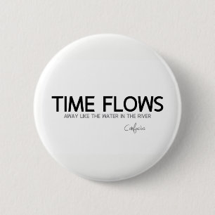 QUOTES: Confucius: Time flows away 2 Inch Round Button