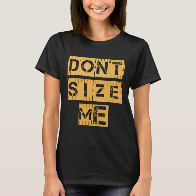 Quotes Dont Size Me For Building T-Shirt (Front)