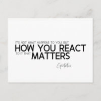 QUOTES: Epictetus: How you react