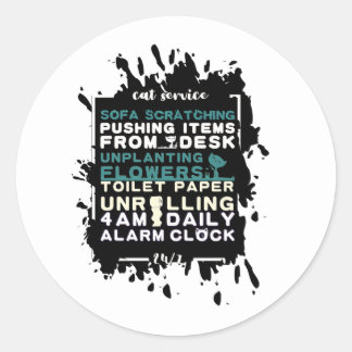 Quotes For Cat Owners Cat Service Funny Classic Round Sticker