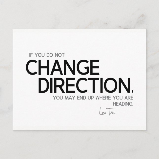 QUOTES: Lao Tzu: Change direction Postcard (Front)