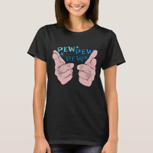 Quotes Pew Pew Pew Madafakas For Women And MEn T-Shirt