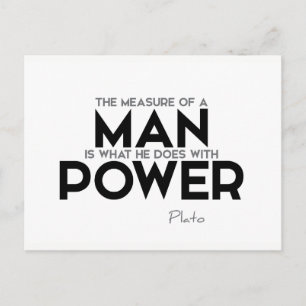 QUOTES: Plato: Measure of a man, power Postcard