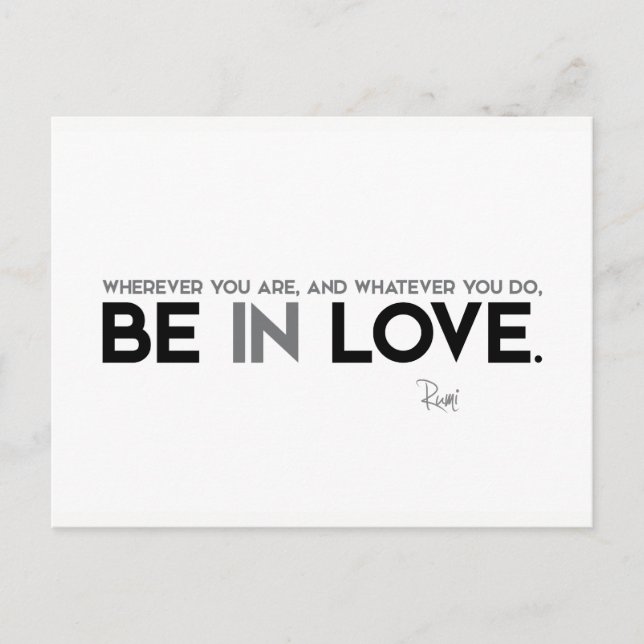 QUOTES: Rumi: Be in love Postcard (Front)