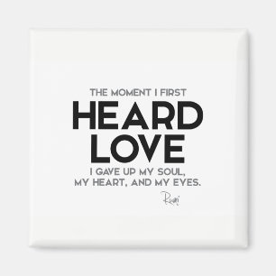QUOTES: Rumi: Heard love Magnet