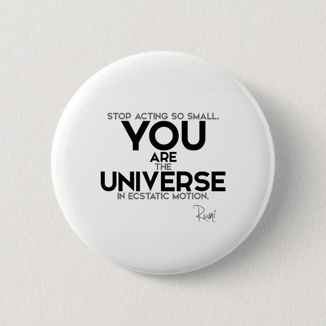 QUOTES: Rumi: You are the universe 2 Inch Round Button (Front)