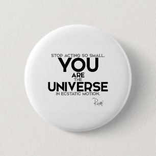 QUOTES: Rumi: You are the universe 2 Inch Round Button