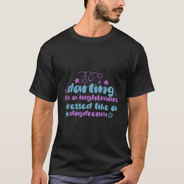 Quotes Saying Darling I'M A Nightmare T-Shirt (Front)