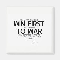 QUOTES: Sun Tzu: Win first then go to war
