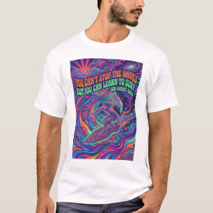 quotes surfing psychedelic style design T-Shirt