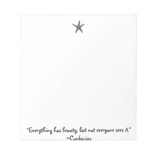 Quotes To Inspire:"Everything.."~Confucius-Notepad Notepad