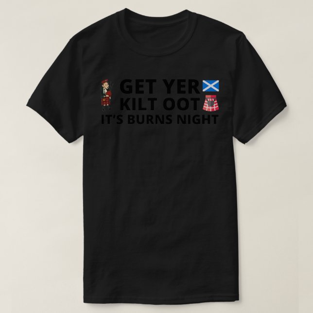 quotGet Yer Kilt Oot Itx27s Burns Nightquot Design T-Shirt (Design Front)