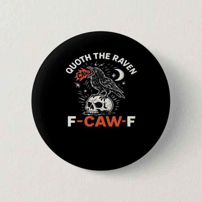 Quoth Raven F-Caw-F 2 Inch Round Button (Front)