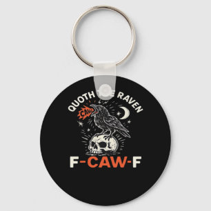 Quoth Raven F-Caw-F Keychain