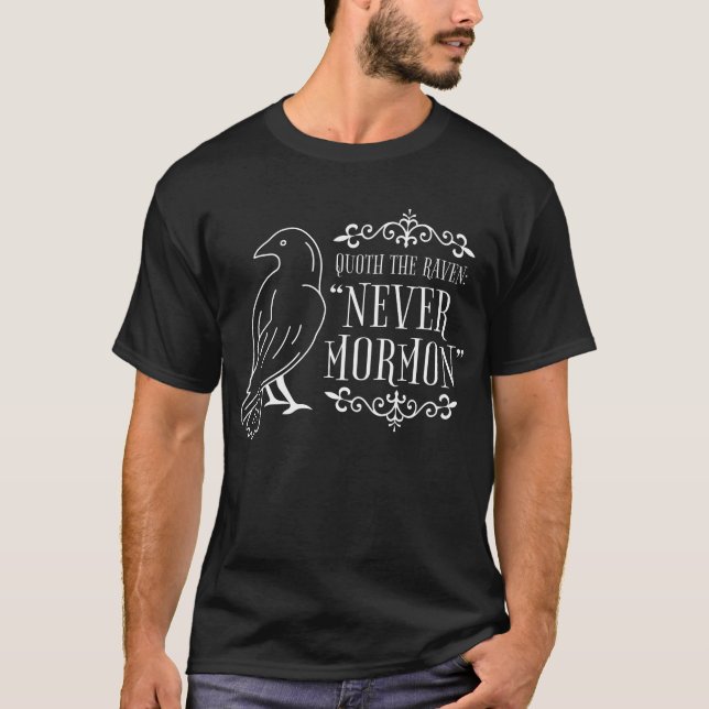 Quoth the Raven: "Never Mormon" t-shirt (Front)