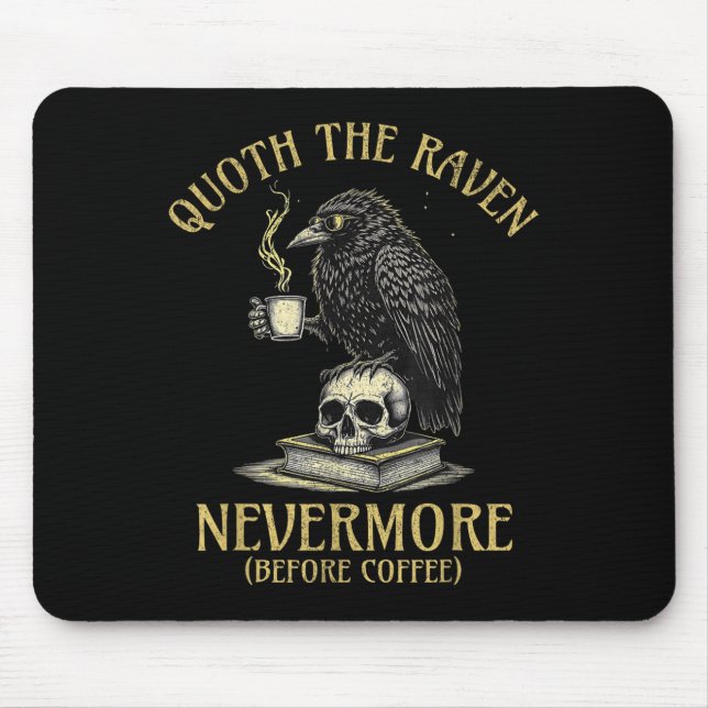 Quoth The Raven Nevermore Before Coffee Funny Quot Mouse Pad (Front)