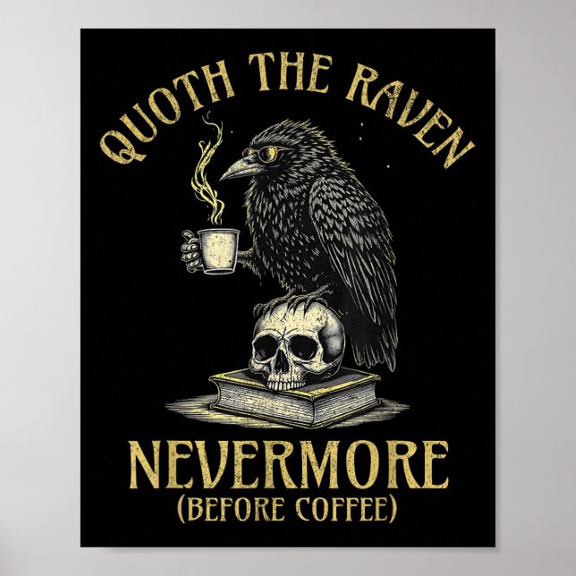 Quoth The Raven Nevermore Before Coffee Funny Quot Poster (Front)