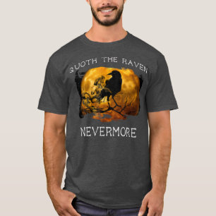 Quoth the Raven Nevermore Halloween T Spooky T-Shirt