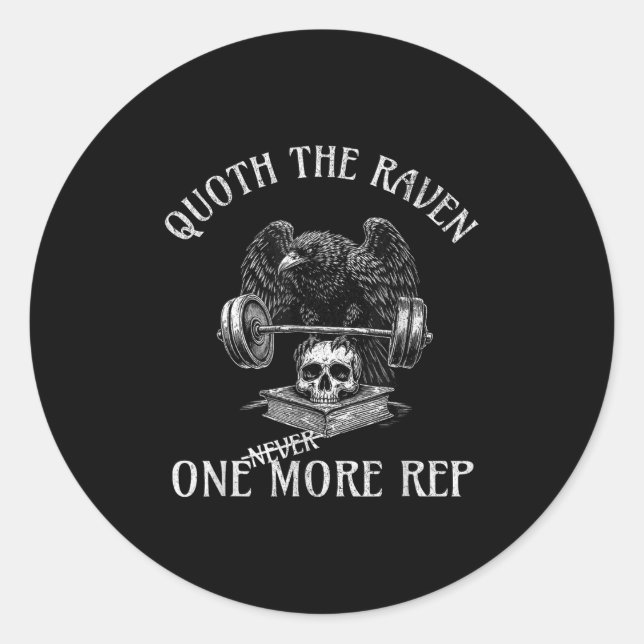 Quoth The Raven One More Rep Funny Gothic Workout  Classic Round Sticker (Front)