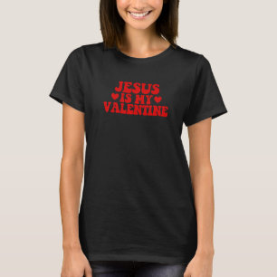 Qzzx Jesus Is My Valentine Love Christian Valentin T-Shirt