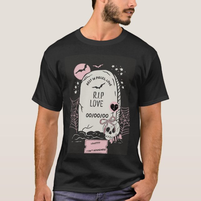R.I.P. Love,Funny Anti-Valentine’s Day Card T-Shirt (Front)