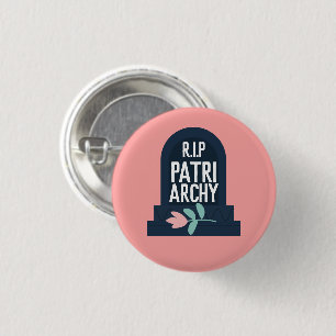 "R.I.P Patriarchy" 1 Inch Round Button