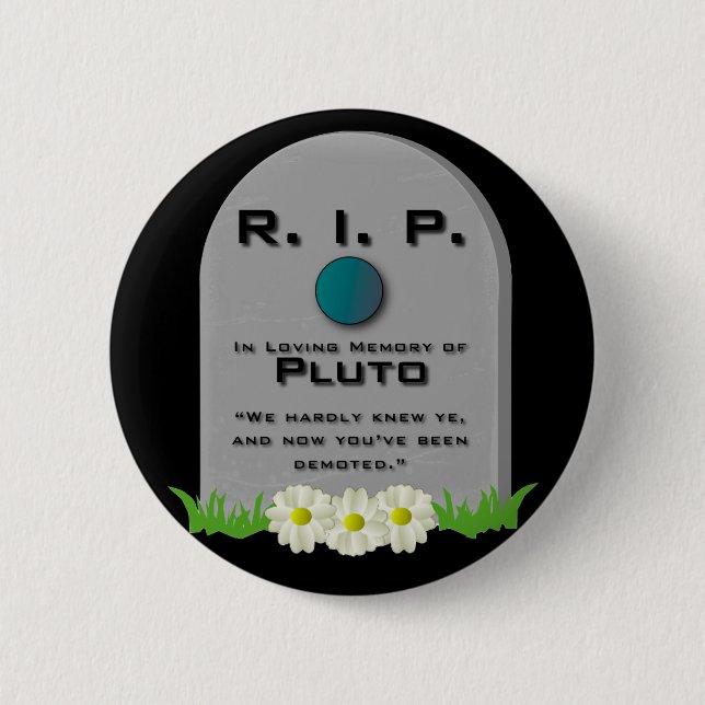 R.I.P. Pluto 2 Inch Round Button (Front)
