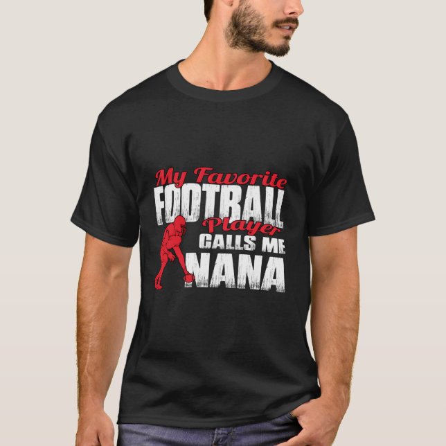 R My Favourite Football Player Calls Me Nana Footb T-Shirt (Front)