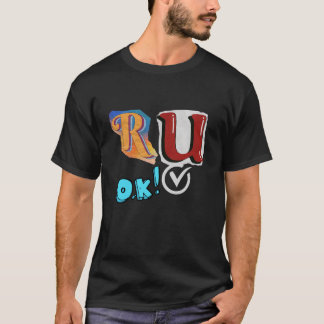 R U Ok T-shirts