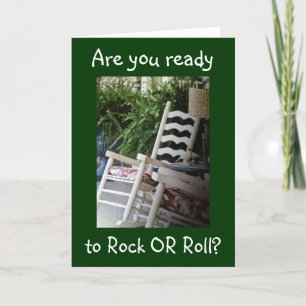 R U READY TO ROCK "OR" ROLL ON OVER THE HILL CARD