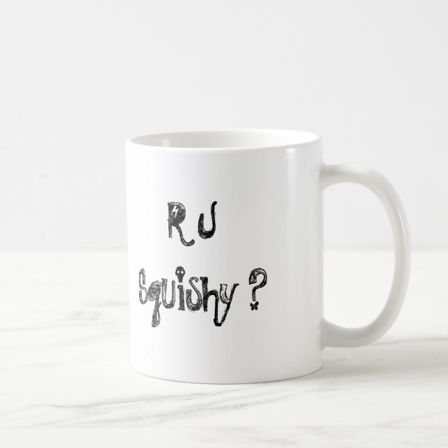 R U Squishy Mug (Right)