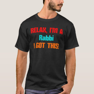 Rabbi Relax I'll Get This Job For Men Women T-Shirt