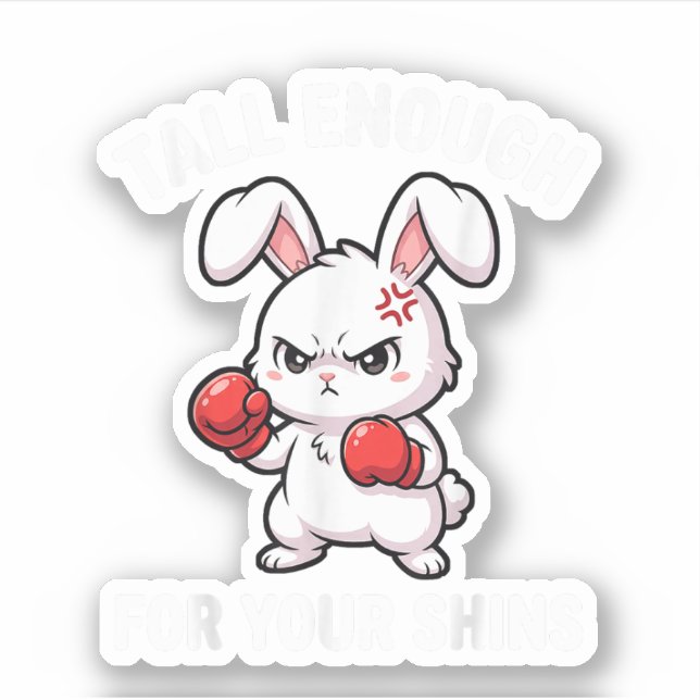 Rabbit Boxing Tall Enough for Your Shins Funny (Front)