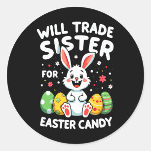 Rabbit Bunny Will Trade Sister For Easter Candy Classic Round Sticker