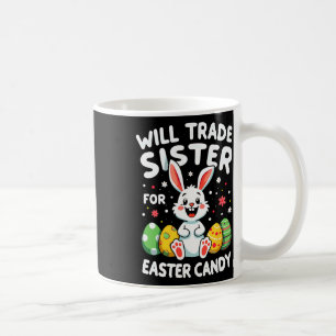 Rabbit Bunny Will Trade Sister For Easter Candy Coffee Mug