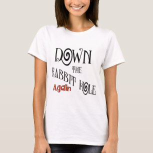 rabbit hole T-Shirt