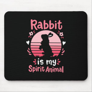 Rabbit Is My Spirit Animal Mouse Pad