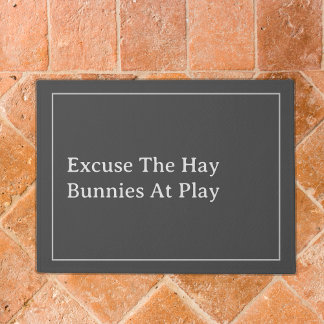 Rabbit Owners Funny Excuse The Hay Quote Grey Door Doormat