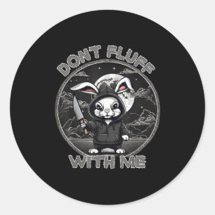 Rabbit Pun Don´t Fluff With Me Evil Bunny Costume Classic Round Sticker